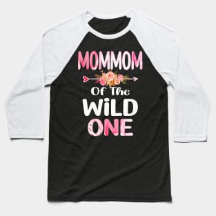 mommom of the wild one mommom Baseball T-Shirt